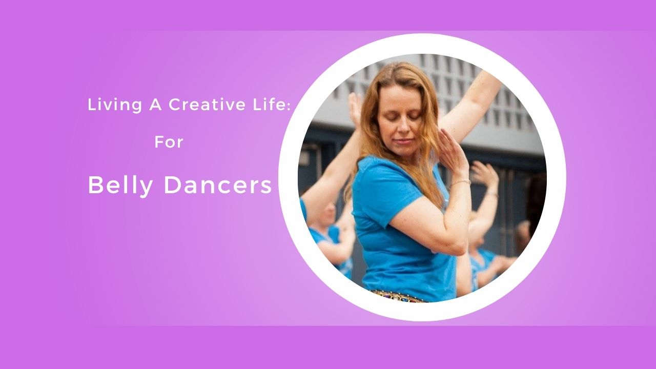 Living A Creative Life: For Belly Dancers